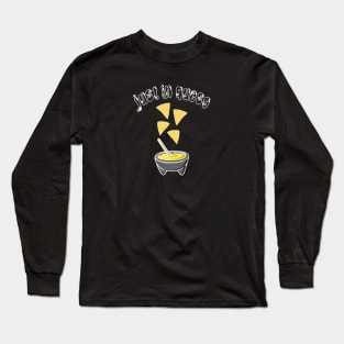 Just In Queso Tortilla Chips Long Sleeve T-Shirt